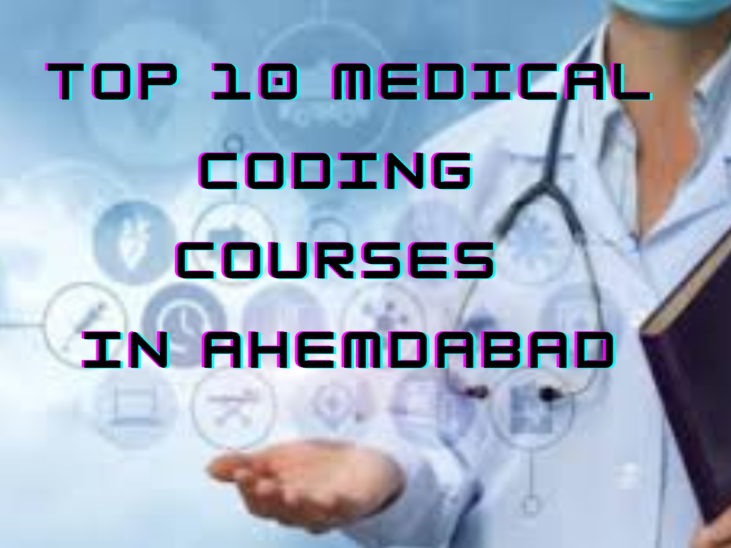 Top 10 medical coding courses in Ahemdabad.